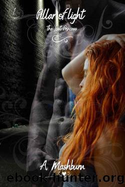 Pillar of Light (The Lost Princess Book 1) by A. Mashburn
