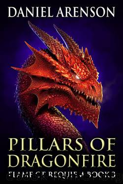 Pillars of Dragonfire by Daniel Arenson