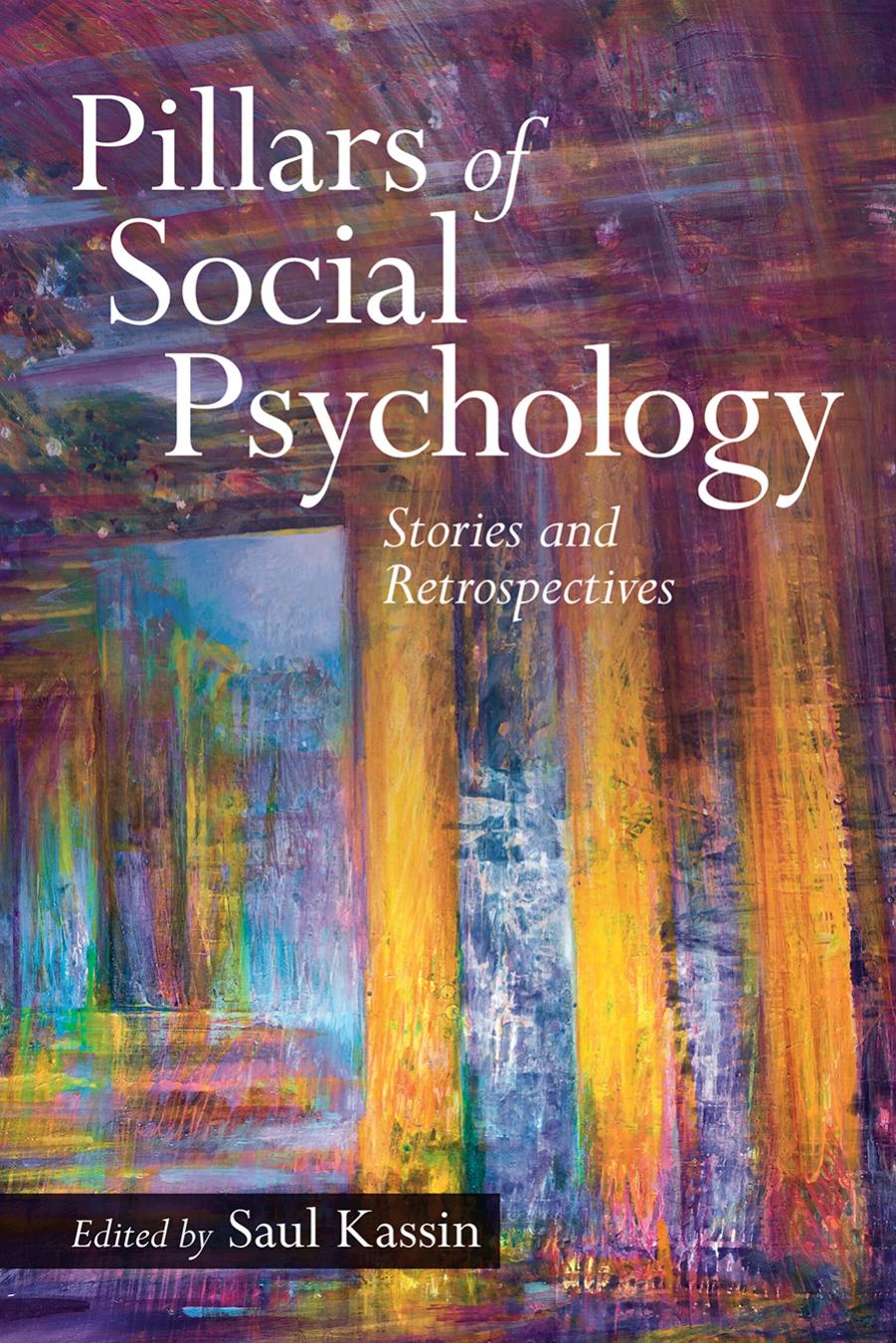 Pillars of Social Psychology by Saul Kassin