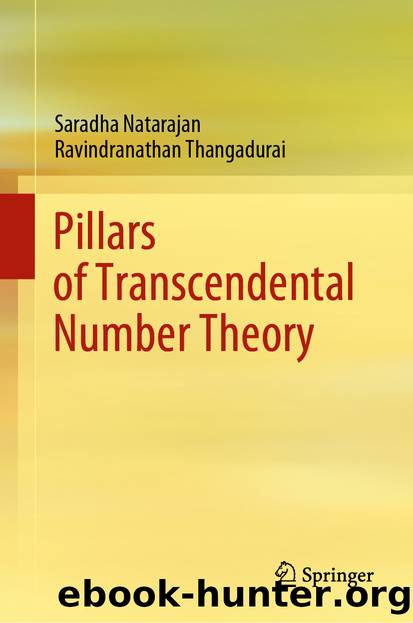 Pillars of Transcendental Number Theory by Saradha Natarajan & Ravindranathan Thangadurai