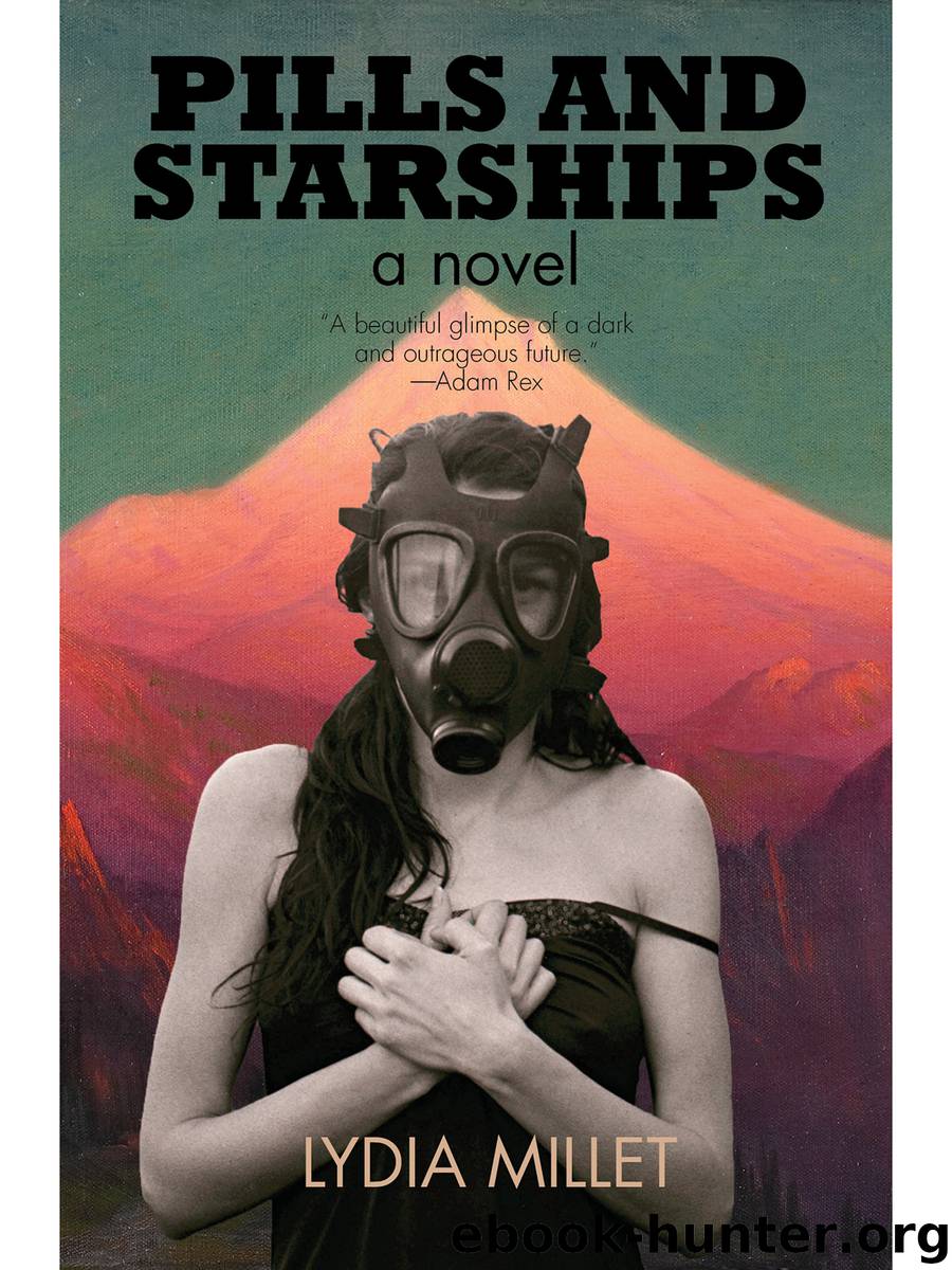 Pills and Starships by Lydia Millet