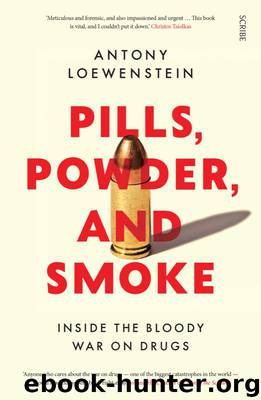 Pills, Powder, and Smoke by Antony Loewenstein