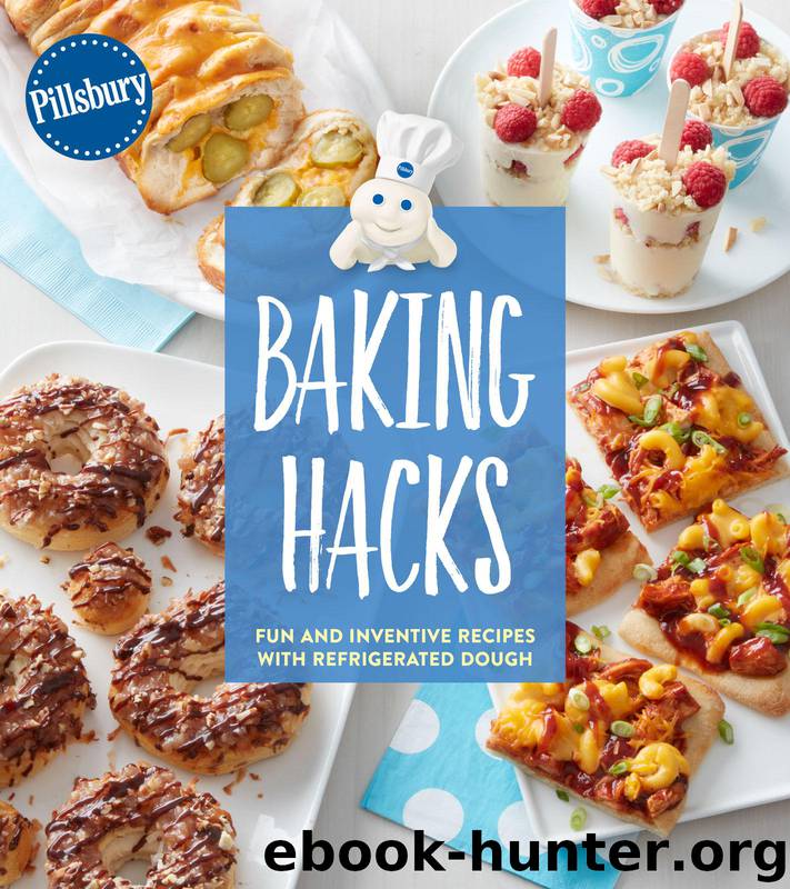 Pillsbury Baking Hacks by Pillsbury Editors