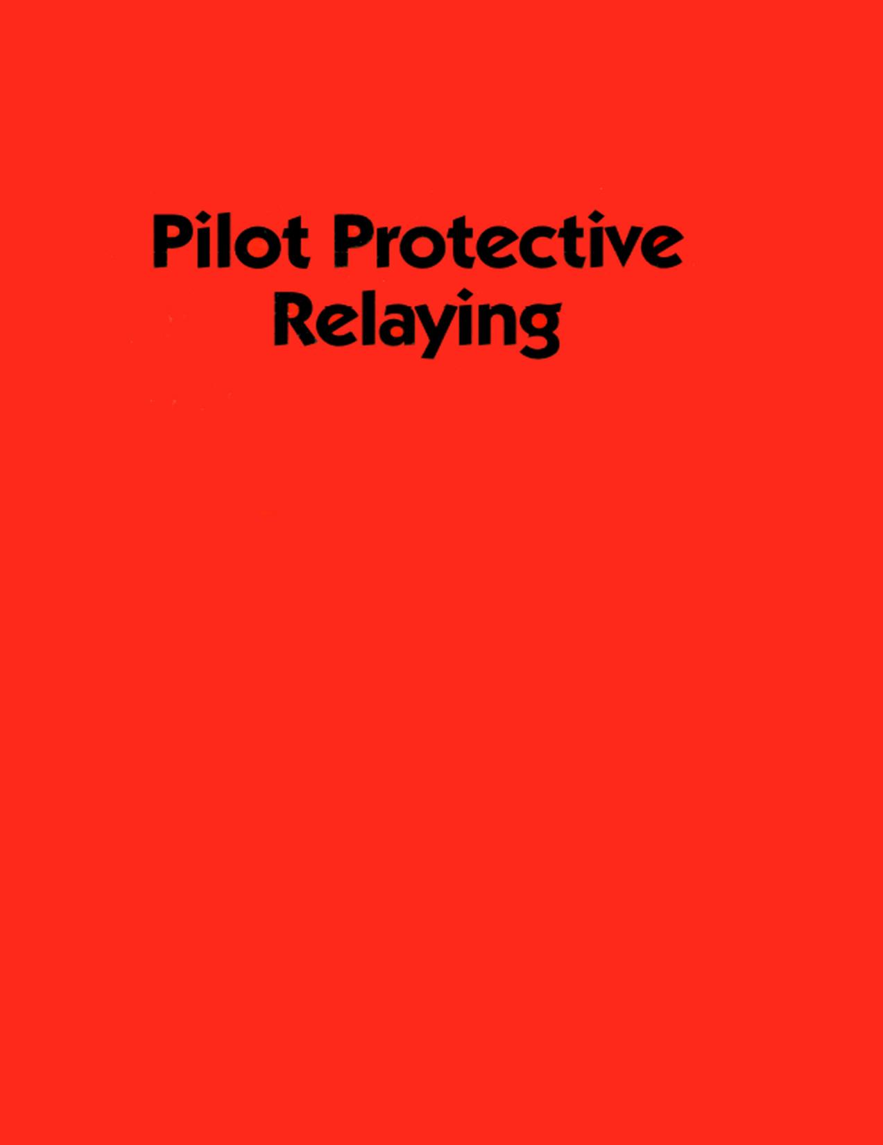 Pilot Protective Relaying by Walter A. Elmore; Elmore