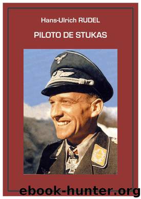 Piloto de Stukas by Hans-ulrich Rudel