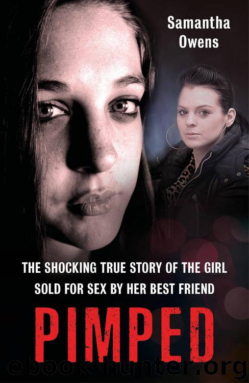 Pimped--The shocking true story of the girl sold for sex by her best friend by Samantha Owens