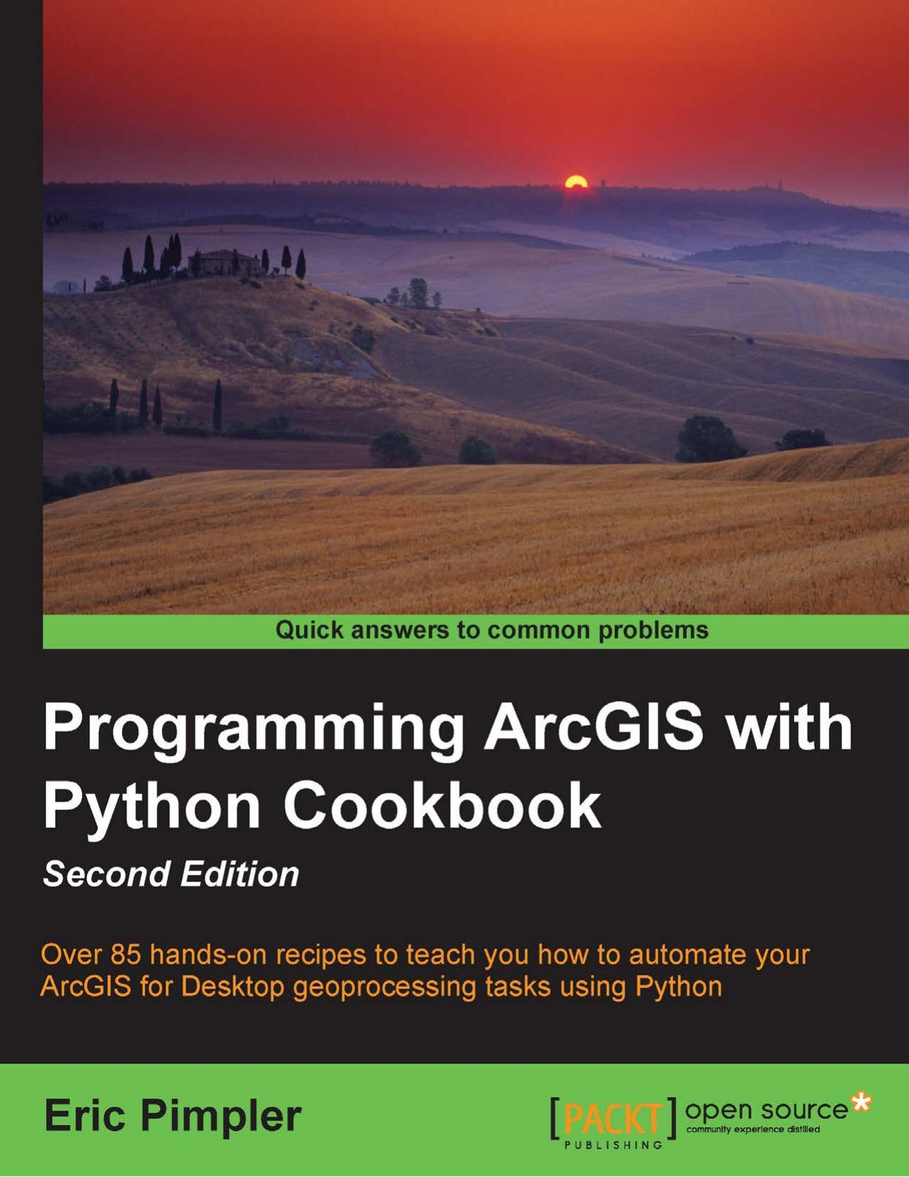 Pimpler E. - Programming ArcGIS with Python Cookbook, 2nd Edition by 2015