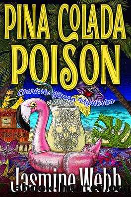 Pina Colada Poison: Charlotte Gibson Mysteries #4 by Webb Jasmine