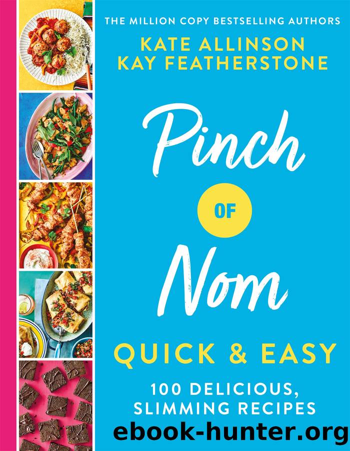 Pinch of Nom Quick & Easy by Kay Featherstone & Kay Featherstone