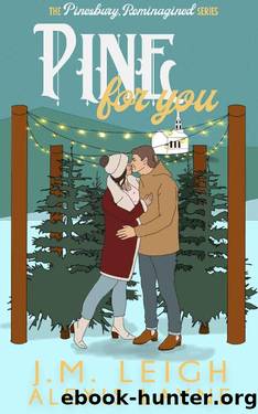 Pine For You: A Small Town Holiday Romantic Suspense Novella by J.M. Leigh & Alexis Layne