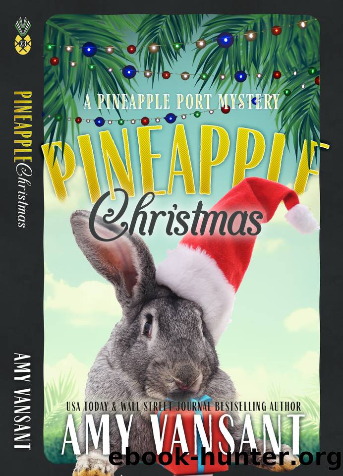 Pineapple Christmas: A Cozy Christmas Mystery (Pineapple Port Mysteries Book 23) by Amy Vansant