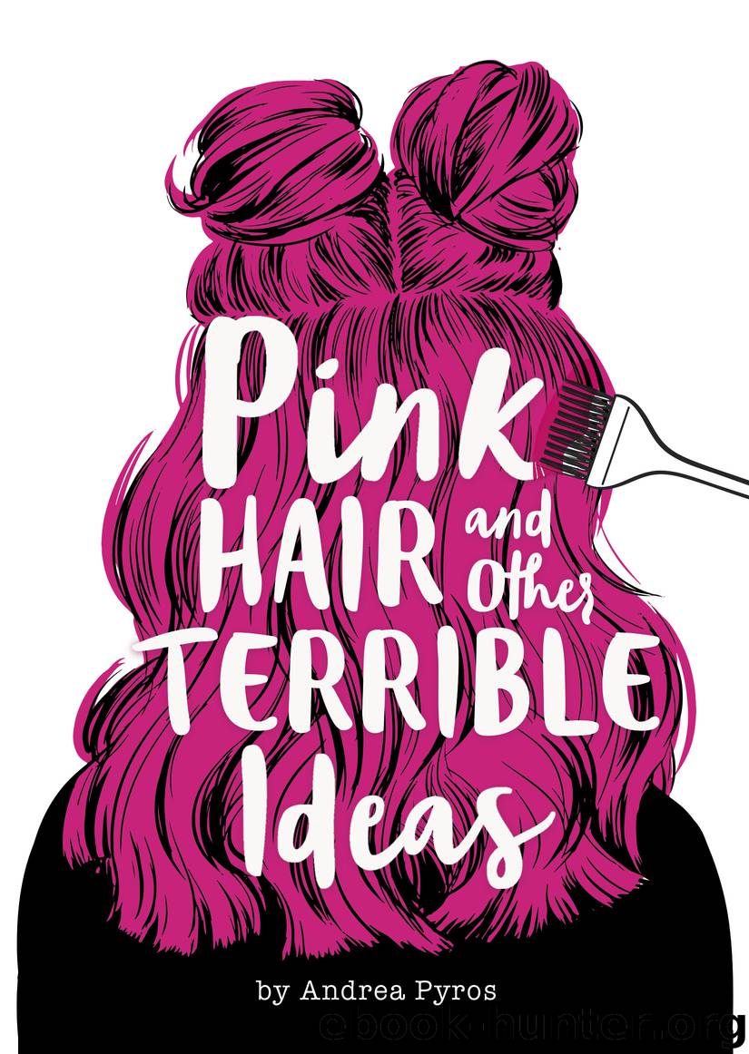 Pink Hair and Other Terrible Ideas by Andrea Pyros