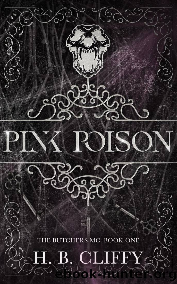 Pink Poison : The Butchers MC: Book One by H.B. Cliffy