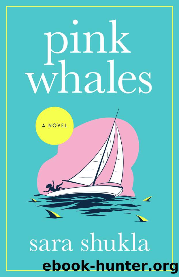 Pink Whales: A Novel by Sara Shukla