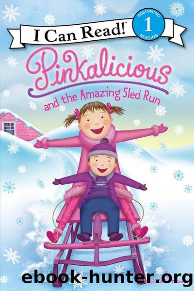 Pinkalicious and the Amazing Sled Run by Victoria Kann