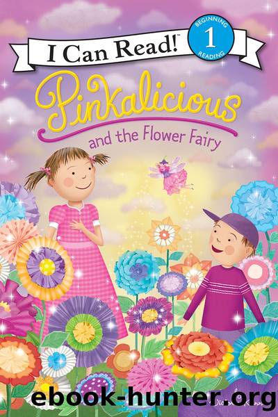 Pinkalicious and the Flower Fairy by Victoria Kann