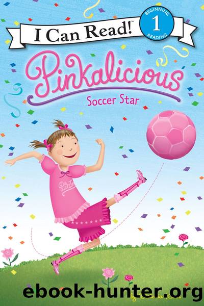 Pinkalicious: Soccer Star by Victoria Kann