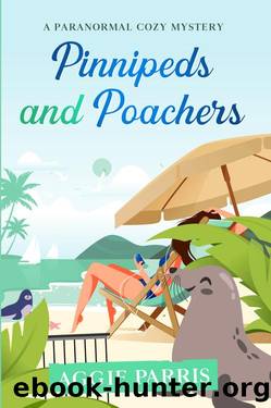 Pinnipeds and Poachers: A paranormal cozy mystery by Aggie Parris