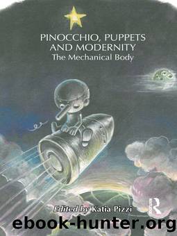 Pinocchio, Puppets, and Modernity by Pizzi Katia;