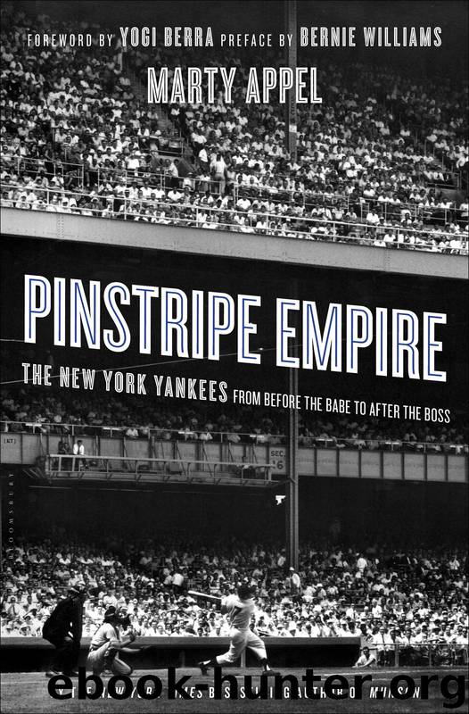 Pinstripe Empire: The New York Yankees From Before the Babe to After the Boss by Marty Appel