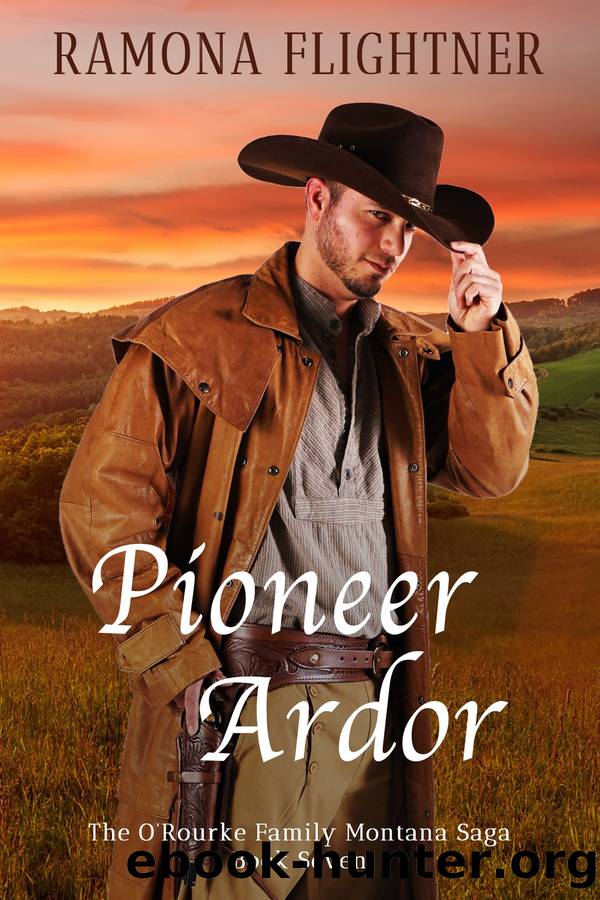 Pioneer Ardor: The OâRourke Family Saga, Book Seven by Ramona Flightner