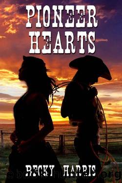 Pioneer Hearts by Becky Harris