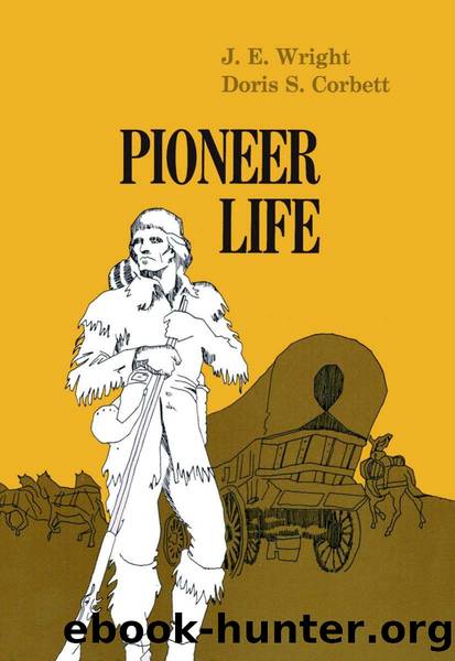 Pioneer Life in Western Pennsylvania by J. E. Wright; Doris S. Corbett