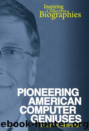 Pioneering American Computer Geniuses by Mary Northrup