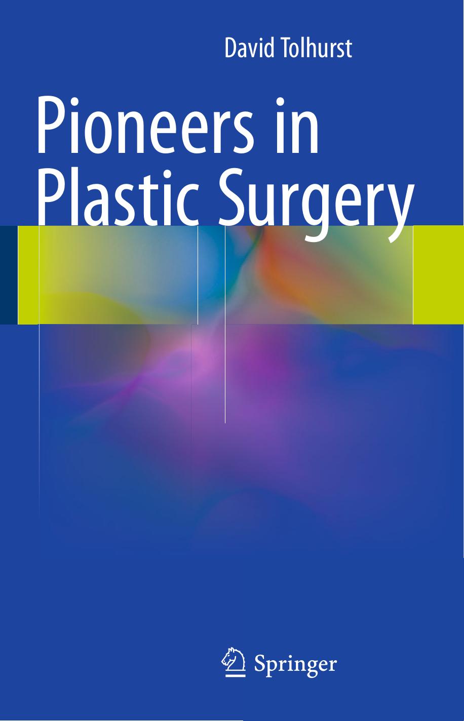 Pioneers in Plastic Surgery by David Tolhurst (auth.)