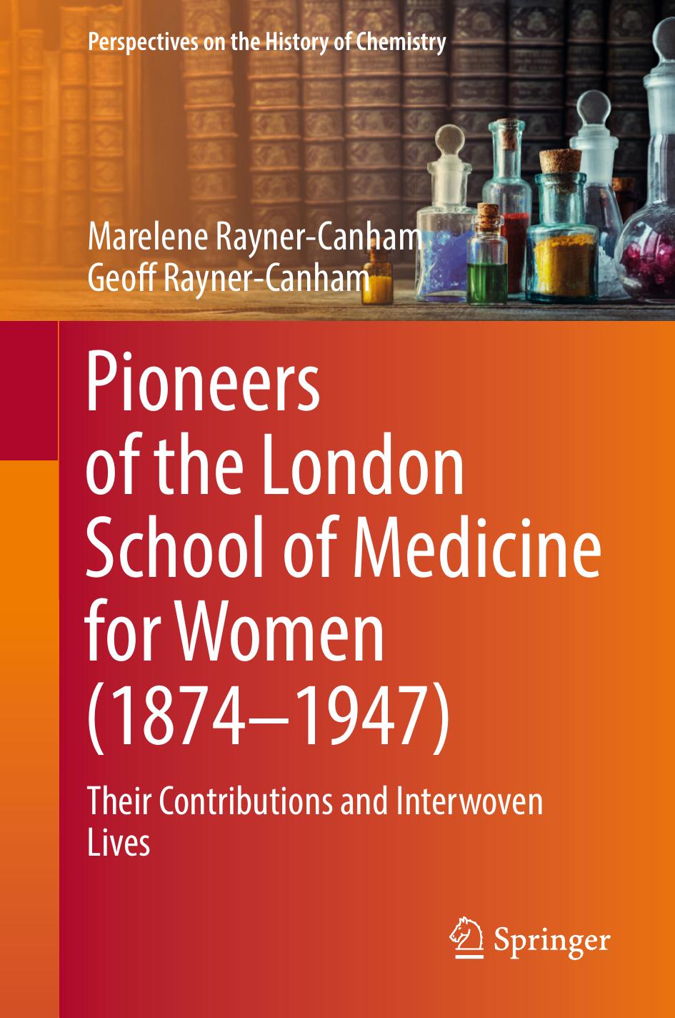 Pioneers of the London School of Medicine for Women (1874â1947) by Seth C. Rasmussen & Marelene Rayner-Canham & Geoff Rayner-Canham