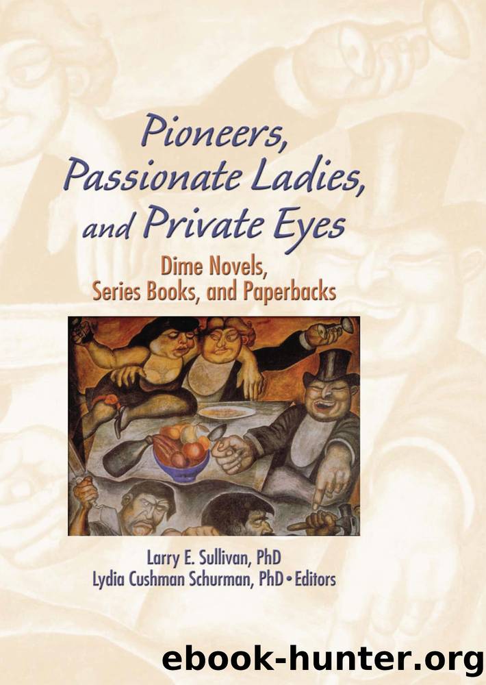 Pioneers, Passionate Ladies, and Private Eyes by Larry E Sullivan