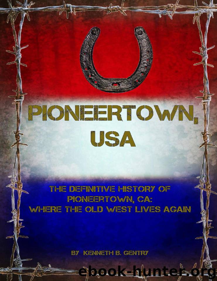 Pioneertown, USA: The Definitive History of Pioneertown, CA: Where the Old West Lives Again by GENTRY KENNETH B