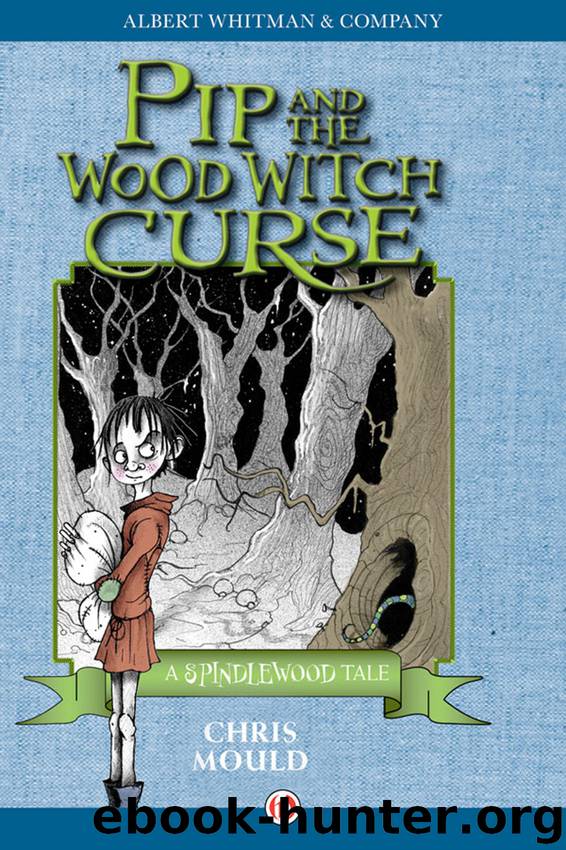 Pip and the Wood Witch Curse by Chris Mould