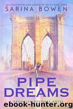 Pipe Dreams (The Brooklyn Bruisers Book 3) by Sarina Bowen