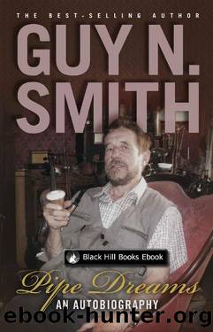 Pipe Dreams: An Autobiography by Guy N Smith