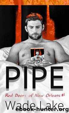 Pipe: (A Romance & Suspense Mystery) (Red Doors of New Orleans Mystery Series Book 1) by Wade Lake