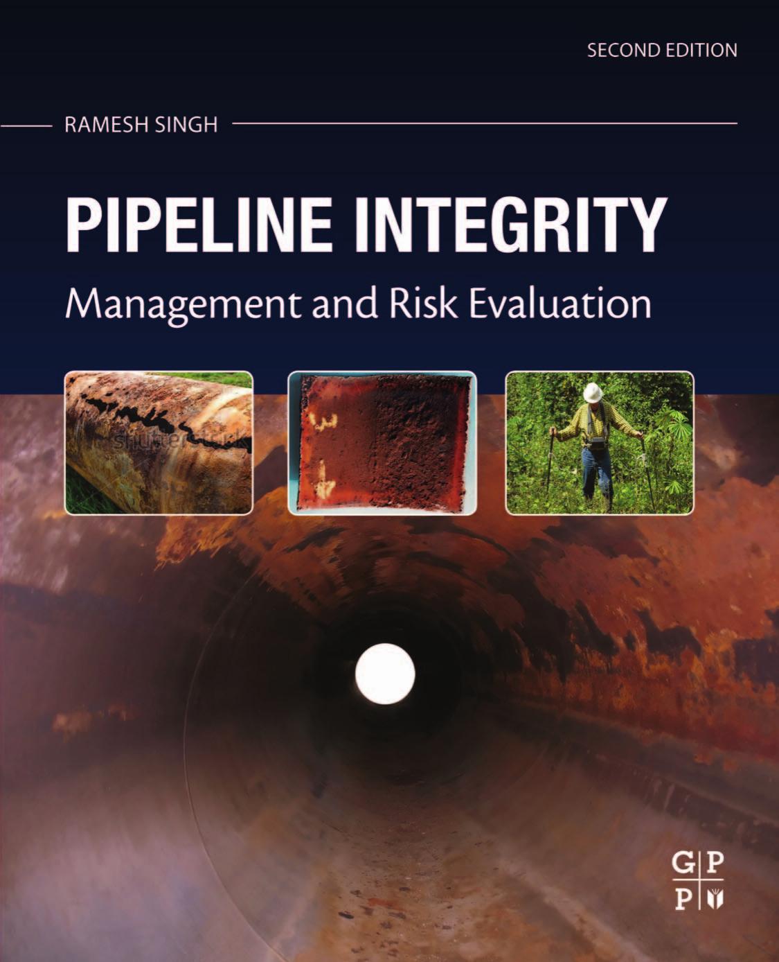 Pipeline integrity handbook: risk management and evaluation by Singh Ramesh