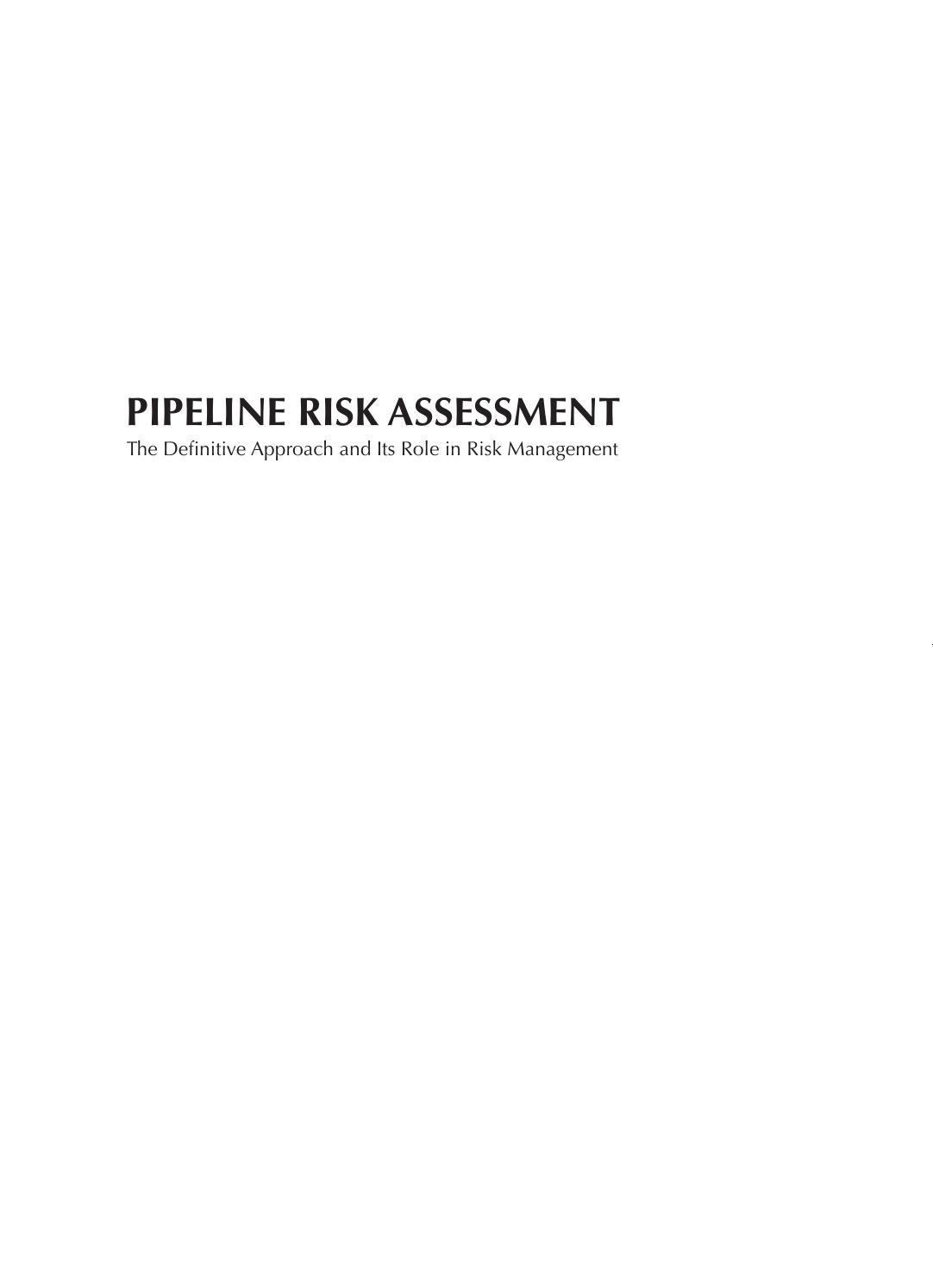 Pipeline risk assessment: the definitive approach and its role in risk management by Muhlbauer W. Kent