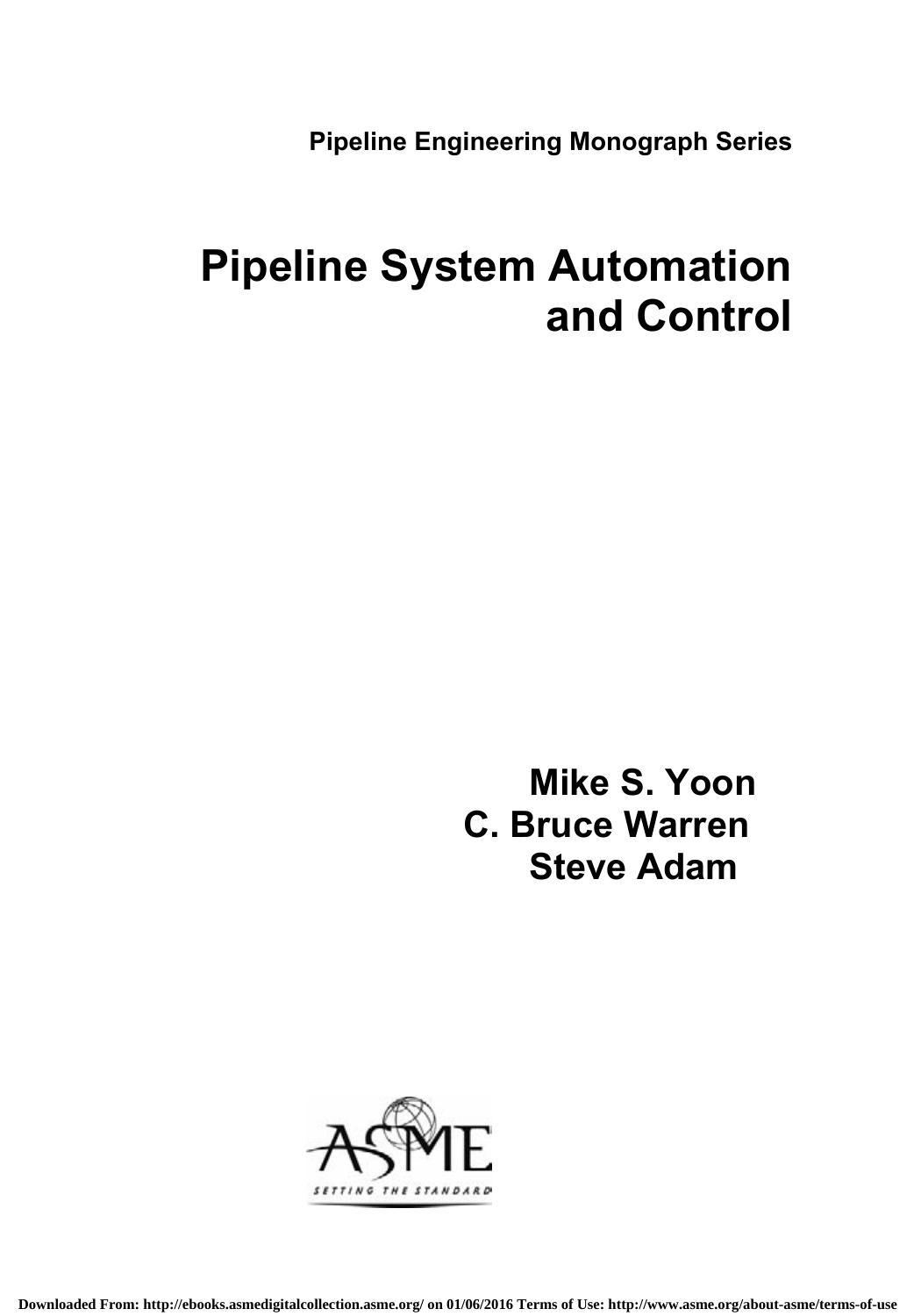 Pipeline system automation and control by Yoon Mike; Warren C. Bruce; Adam Steve