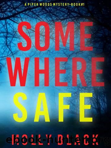 Piper Woods Mystery 01-Somewhere Safe by Black Molly