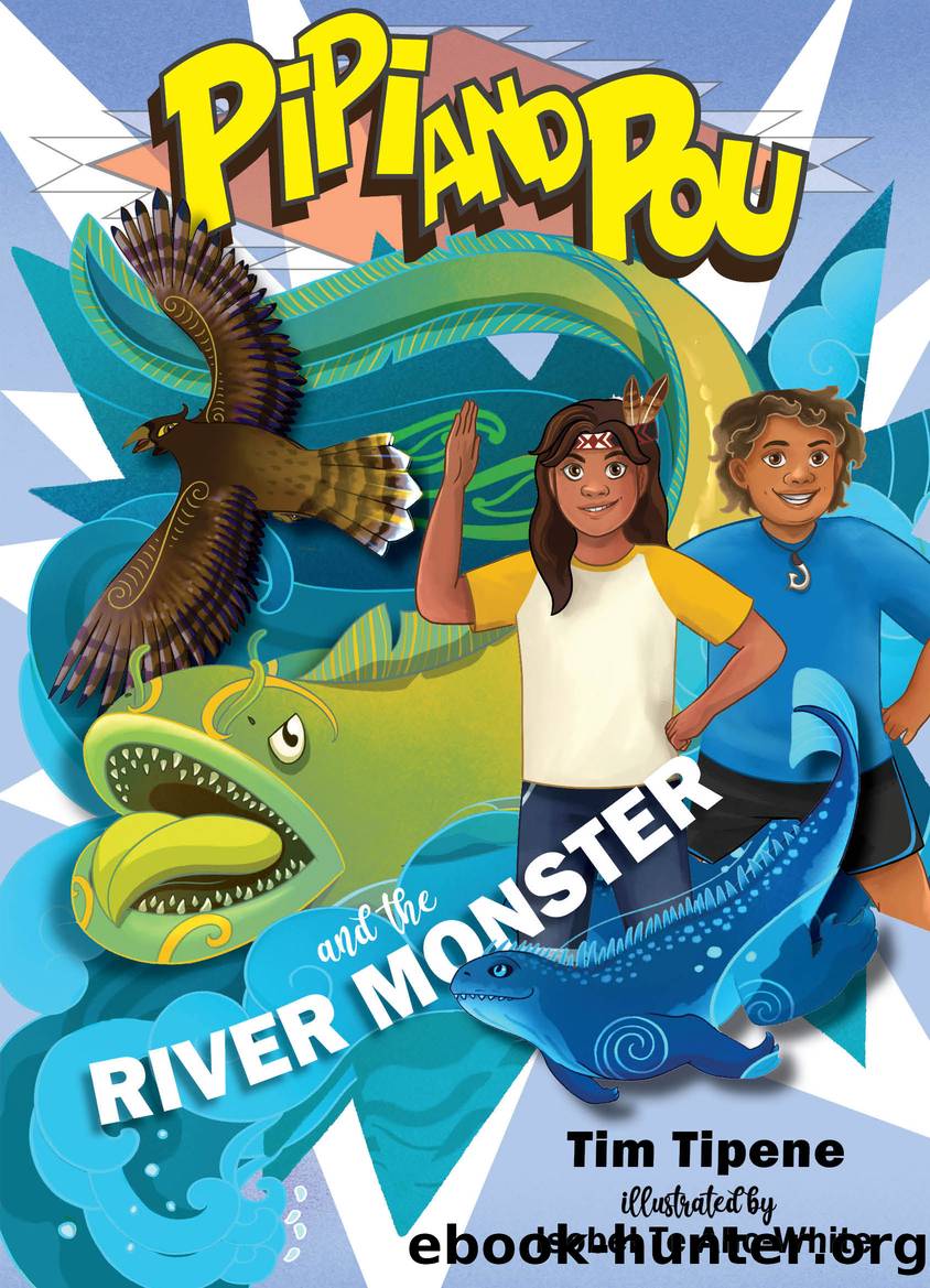Pipi and Pou and the River Monster by Tim Tipene