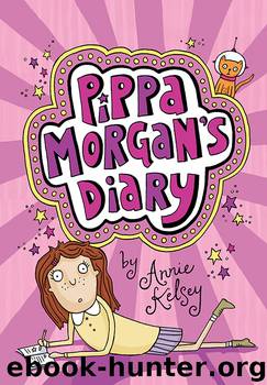 Pippa Morgan’s Diary by Annie Kelsey & Kate Larsen