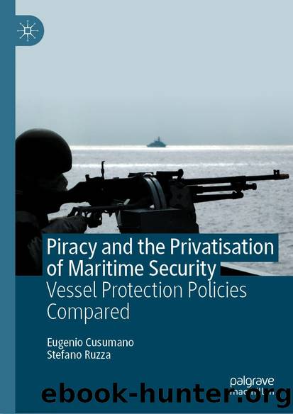 Piracy and the Privatisation of Maritime Security by Eugenio Cusumano & Stefano Ruzza