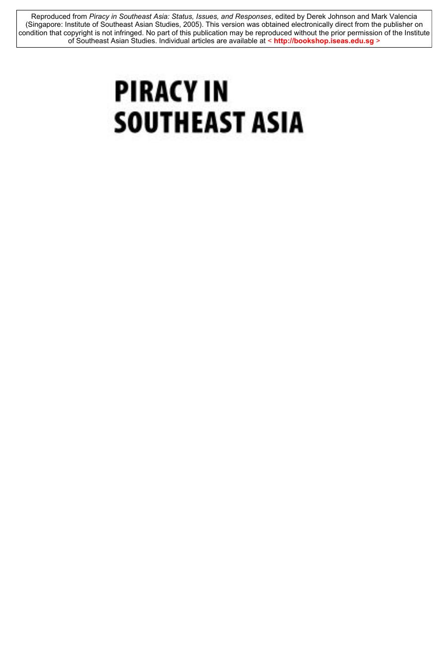 Piracy in Southeast Asia : Status, Issues, and Responses by Edited by Derek Johnson and Mark J. Valencia