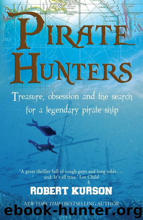 Pirate Hunters: Treasure, Obsession and the Search for a Legendary Pirate Ship by Robert Kurson
