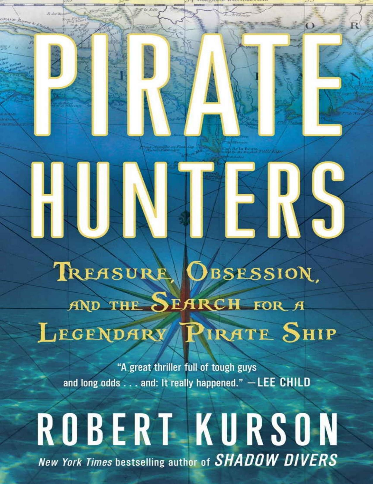 Pirate Hunters: Treasure, Obsession, and the Search for a Legendary Pirate Ship - PDFDrive.com by Robert Kurson