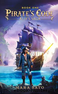 Pirate's Code, Alif's Saga: A LitRPG Adventure by Mara Sato