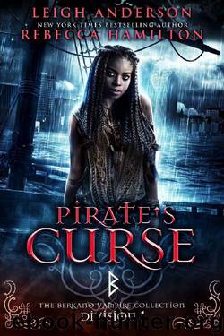 Pirate's Curse: Division 1: The Berkano Vampire Collection by Leigh Anderson & Rebecca Hamilton & Fallen Sorcery & Berkano Vampire