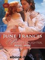 Pirate's Daughter, Rebel Wife by June Francis