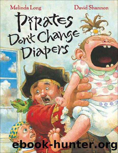 Pirates Donât Change Diapers by Long Melinda
